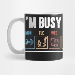 I_m Busy This Week It_s A Gym Thing T-shirt Mug